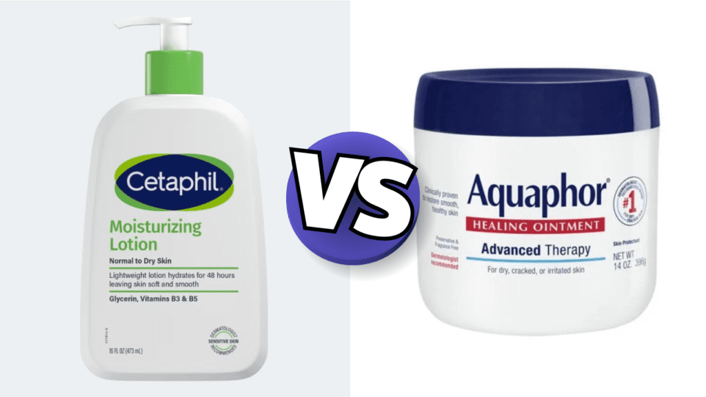 cetaphil and aquaphor moisturizer