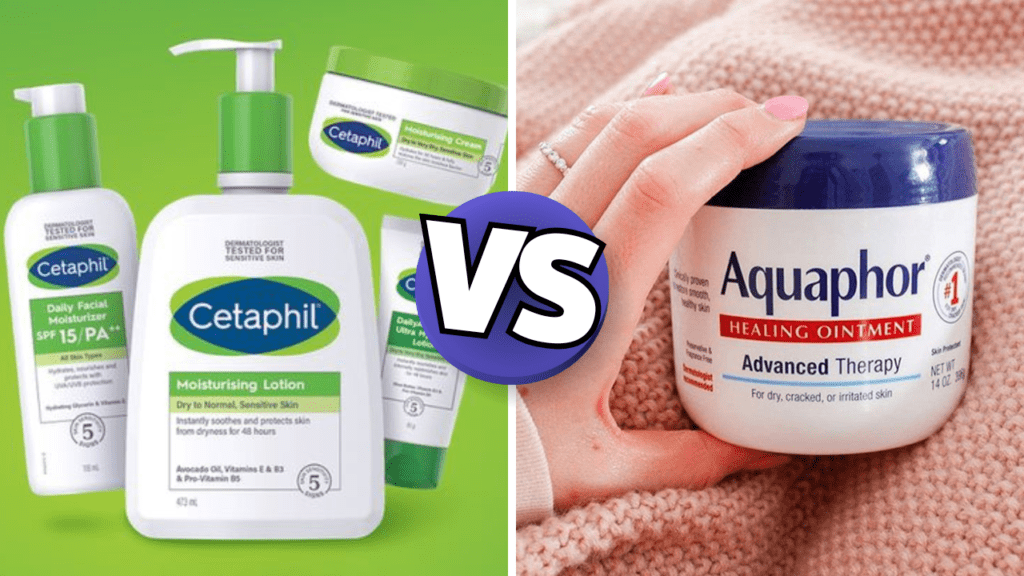 cetaphil or aquaphor