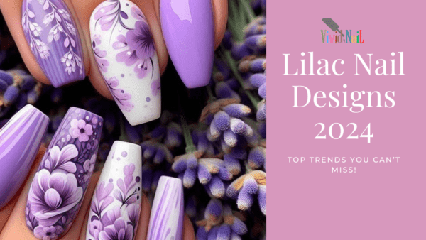 Lilac Nail Designs 2025: Top Trends You Can’t Miss!