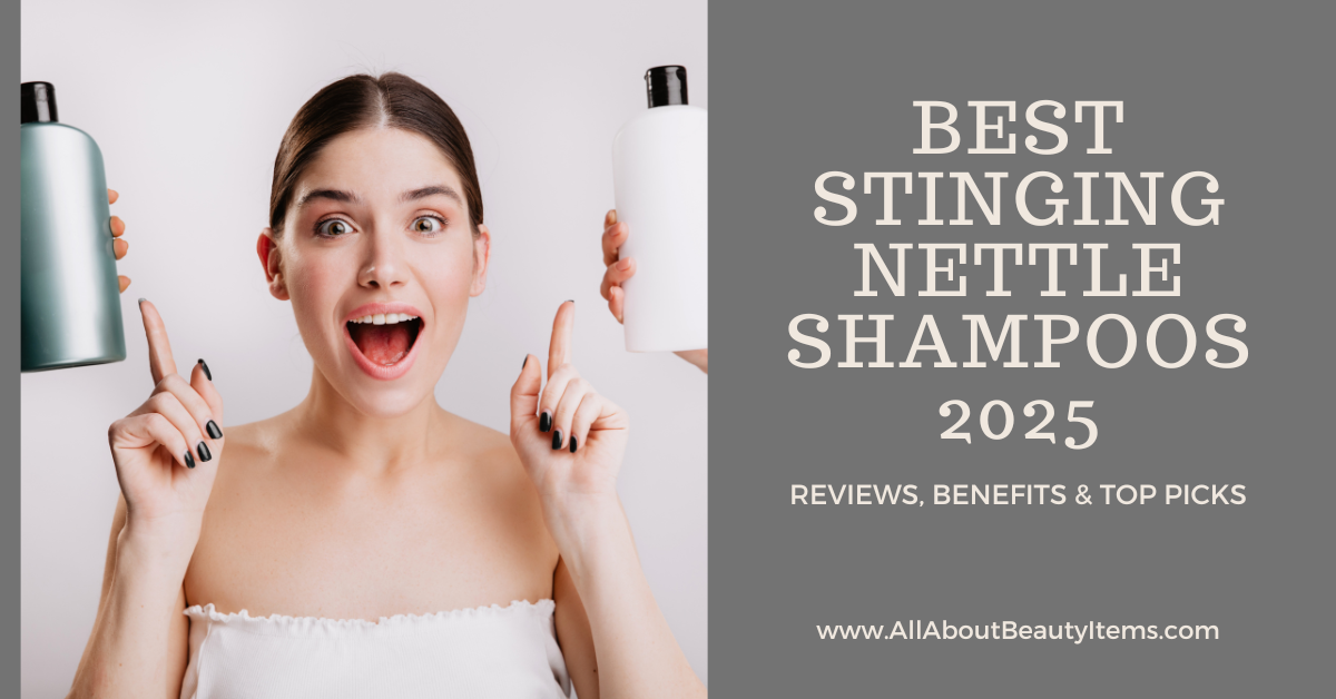 Best Stinging Nettle Shampoo 2025 – Reviews, Benefits & Top Pick