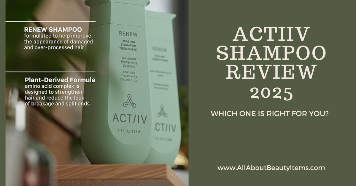 Actiiv Shampoo Review 2025 – Which One is Right for You?